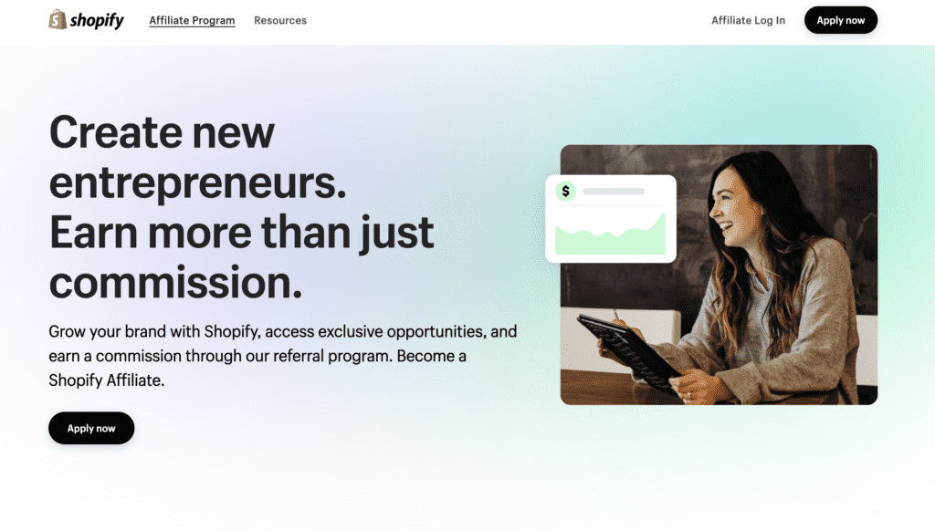 Shopify's affiliate program offers a starting commission of 2%. 