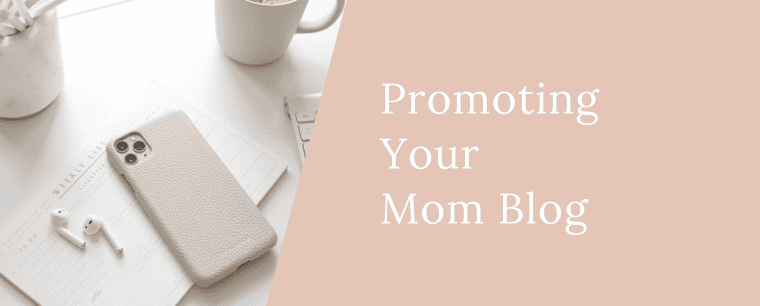 promoting your mom blog