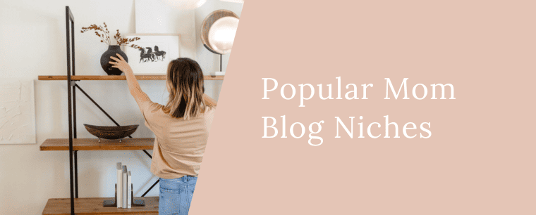 Popular and profitable mom blog niches