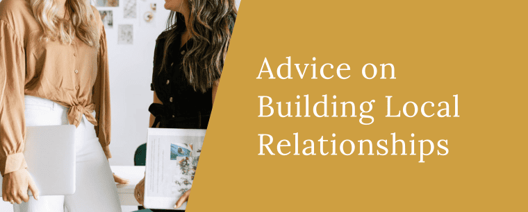 Advice on Building Local Relationships