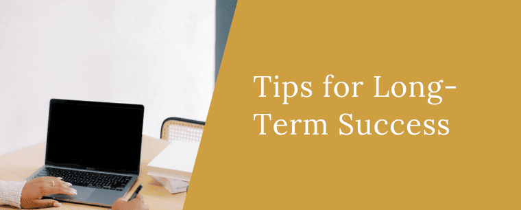 Tips for Long-Term Success