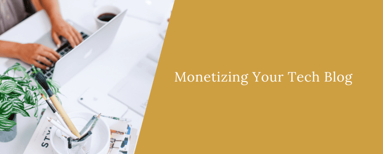 Monetizing your tech blog