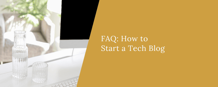FAQ section on How to start a tech blog