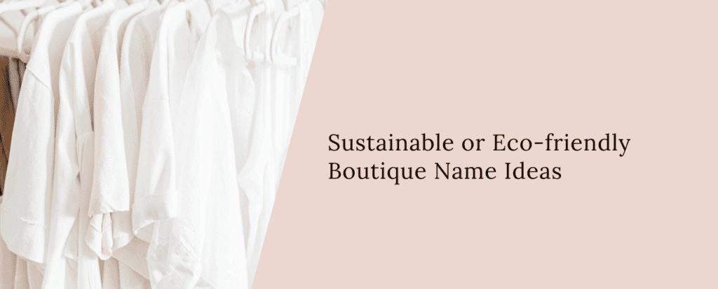 Sustainable or Eco-friendly Boutique Name Ideas