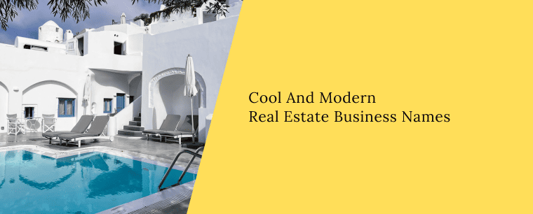 Cool and Modern Real Estate Business Names